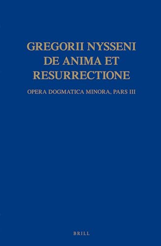 Beispielbild fr Gregorii Nysseni, De Anima Et Resurrectione: Opera Dogmatica Minora. Pars III zum Verkauf von Revaluation Books