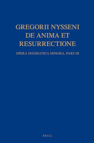 Stock image for Gregorii Nysseni, De Anima Et Resurrectione: Opera Dogmatica Minora. Pars III for sale by Revaluation Books