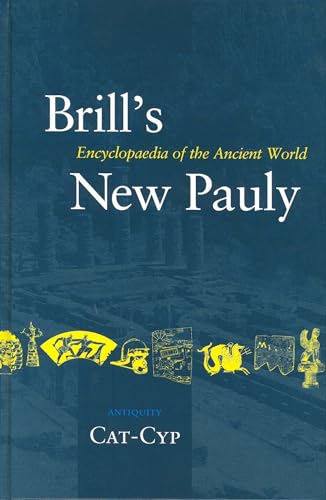Brill's new Pauly. Vol. 3: Cat - Cyp. encyclopaedia of the ancient world Antiquity Vol. 3: Cat - Cyp.