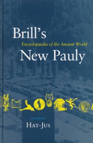 Beispielbild fr Brill's New Pauly Encyclopedia Of The Ancient World: Antiquity : Hat-Jus: Vol 6 zum Verkauf von Revaluation Books
