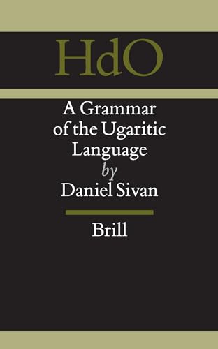 9789004122932: A Grammar of the Ugaritic Language: Second Impression with Corrections: 28 (Handbook of Oriental Studies: Section 1; The Near and Middle East)