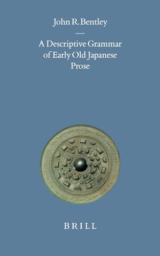 9789004123083: A Descriptive Grammar of Early Old Japanese Prose