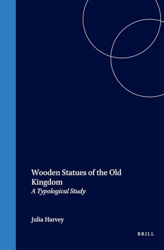 Stock image for Wooden Statues of the Old Kingdom: A Typological Study (Egyptological Memoirs 2) for sale by Books From California