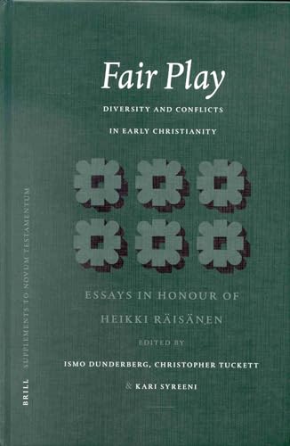 9789004123595: Fair Play: Diversity and Conflicts in Early Christianity : Essays in Honour of Heikki Raisanen