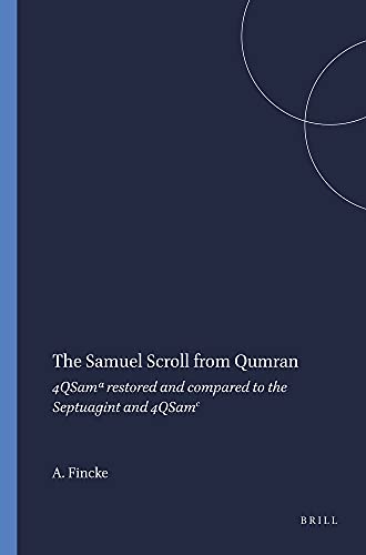 The Samuel Scroll from Qumran: 4QSamáµƒ Restored and Compared to the Septuagint and 4QSamá œ - Fincke, Andrew