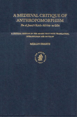 9789004123762: A Medieval Critique of Anthropomorphism: Ibn Al-Jawzi's Kitab Akhbar As-Sifat : A Critical Edition of the Arabic Text With Translation, Introduction ... Science) (English, Arabic and Arabic Edition)