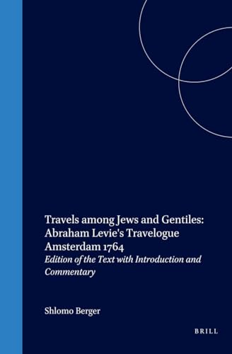 Travels Among Jews and Gentiles: Abraham Levie's Travelogue Amsterdam 1764 (Hebrew Language and L...