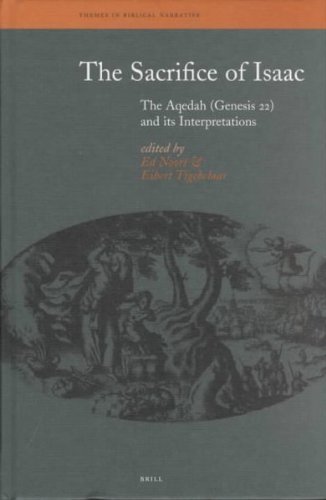 The Sacrifice of Isaac: The Aqedah, Genesis 22 and Its Interpretations (Themes in Biblical Narrative) (9789004124349) by Noort, Ed; Tigchelaar