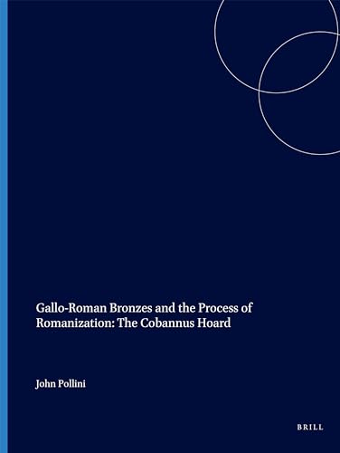 Beispielbild fr Gallo-Roman Bronzes and the Process of Romanization: Cobannus Hoard (Monumenta Graeca Et Romana) zum Verkauf von Books From California