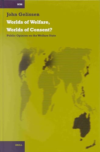 Stock image for Worlds of Welfare, Worlds of Consent?: Public Opinion on the Welfare State (International Comparative Social Studies) for sale by Books From California