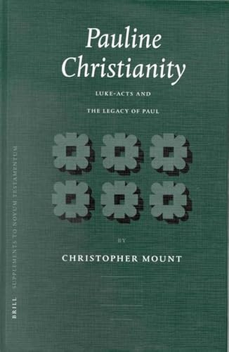 Stock image for Pauline Christianity: Luke-Acts and the Legacy of Paul (SUPPLEMENTS TO NOVUM TESTAMENTUM) for sale by GoldenWavesOfBooks