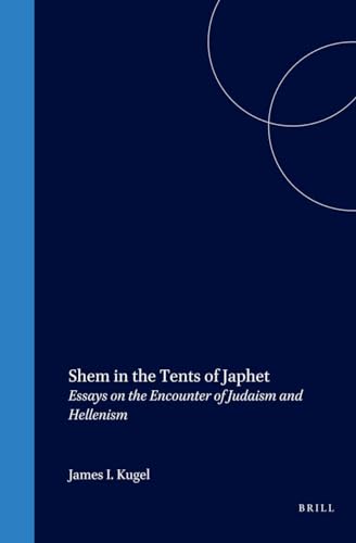 9789004125148: Shem in the Tents of Japhet: Essays on the Encounter of Judaism and Hellenism