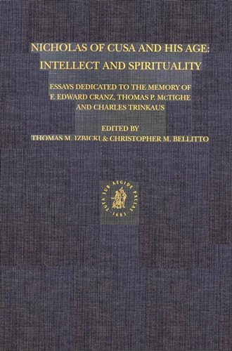 Beispielbild fr Nicholas of Cusa and His Age: Intellect and Spirituality. Essays Dedicated to the Memory of F. Edward Cranz, Thomas P. McTighe and Charles Trinkaus ( Studies in the History of Christian Thought, Volume CV) zum Verkauf von Henry Stachyra, Bookseller