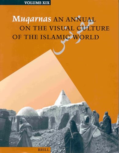 9789004125933: Muqarnas: An Annual on the Visual Culture of the Islamic World: 19