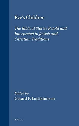 Beispielbild fr Eve's Children: The Biblical Stories Retold and Interpreted in Jewish and Christian Traditions zum Verkauf von Revaluation Books