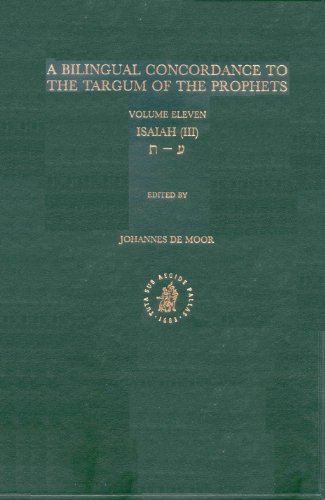 9789004126381: Bilingual Concordance to the Targum of the Prophets, Volume 11 Isaiah (Ayin - Taw) (Bilingual Concordance to the Targum of the Prophets, 11)