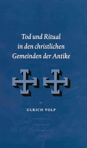 Beispielbild fr Tod Und Ritual in Den Christlichen Gemeinden Der Antike (Vigiliae Christianae, Supplements, 65) (German Edition) zum Verkauf von Books From California