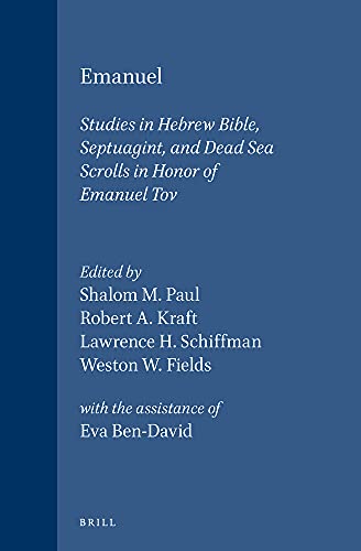 9789004126794: Emanual: Studies in Hebrew Bible Septuagint and Dead Sea Scrolls in Honor of Emanuel Tov: Studies in Hebrew Bible, Septuagint, and Dead Sea Scrolls in ... Tov: 94 (Vetus Testamentum Supplements)