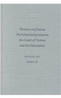 Beispielbild fr Thomas and Tatian: The Relationship Between the Gospel of Thomas and the Diatessaron (Academia Biblica, 5) zum Verkauf von Books From California