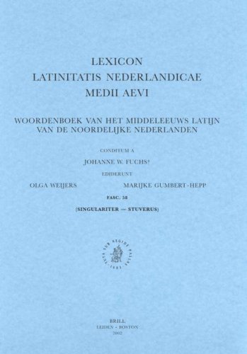 Lexicon Latinitatis Nederlandicae Medii Aevi, Fascicle 58: Singulariter - Stuverus (LEXICON LATINITATIS NEDERLANDICAE MEDII AEVI FASCICULE) (English and Latin Edition) (9789004127418) by Gumbert-Hepp, M; Fuchs, J W; Weijers, O