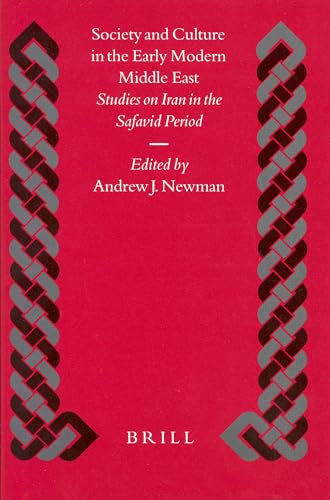 Stock image for Society and Culture in the Early Modern Middle East: Studies on Iran in the Safavid Period: 46 (Islamic History and Civilization) for sale by Don Kelly Books