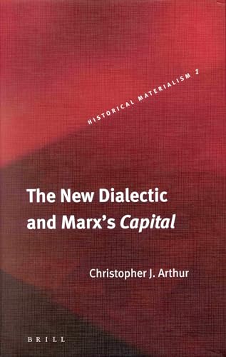 The New Dialectic and Marx's Capital (Historical Materialism 1)