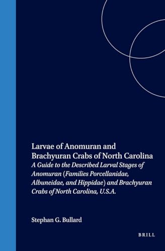 Beispielbild fr Larvae of anomuran and brachyuran crabs of North Carolina : a guide to the described larval stages of anomuran (families Porcellanidae, Albuneidae, and Hippidae) and brachyuran crabs of North Carolina, U.S.A. zum Verkauf von Kloof Booksellers & Scientia Verlag