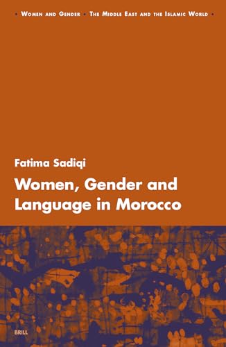 Beispielbild fr Women, Gender and Language in Morocco (Women and Gender: The Middle East and the Islamic World, 1) (Women and Gender, 1) zum Verkauf von Revaluation Books