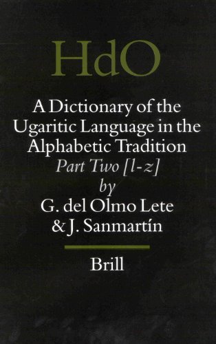 Handbook of Oriental Studies. Part 1 Ancient Near East, a Dictionary of the Ugaritic Language in the Alphabetic Tradition (HANDBOOK OF ORIENTAL ... (English, Ugaritic and Spanish Edition) (9789004128910) by Terstegge, Jeroen; Olmo Lete, Gregorio Del