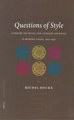 9789004129153: Questions of Style: Literary Societies and Literary Journals in Modern China, 1911-1937: 2 (China Studies, 2)