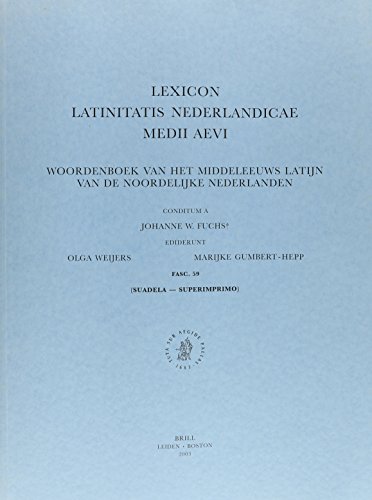 The Lexicon Latinitatis Nederlandicae Medii Aevi, Fascicule 59 (Lexicon Latinitatis Nederlandicae Medii Aevi Fascicule) (9789004129351) by Fuchs, Johanne W.; Weijers, Ediderunt Olga; Gumbert-Hepp, Marijke