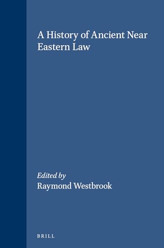 9789004129955: A History of Ancient Near Eastern Law (2 Vols): Volumes 1 and 2 (Handbook of Oriental Studies: Section 1; The Near and Middle East)