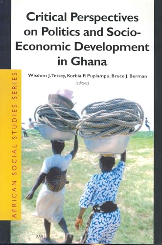 Beispielbild fr Critical Perspectives on Politics and Socio-Economic Development in Ghana (African social studies series, 6) zum Verkauf von Joseph Burridge Books