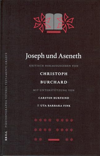 Joseph Und Aseneth: Kritisch Herausgegeben Von Christoph Burchard Mit UnterstÃ¼tzung Von Carsten Burfeind Und Uta Barbara Fink (Pseudepigrapha Veteris Testamenti Graece) (German Edition) - Burchard, Christoph