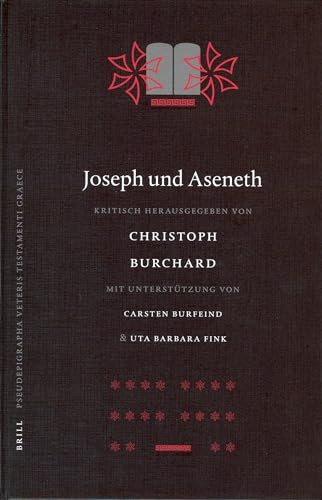 9789004130180: Joseph Und Aseneth: Kritisch Herausgegeben Von Christoph Burchard Mit Unterstuzung Von Carsten Burfeind Und Uta Barbara Fink
