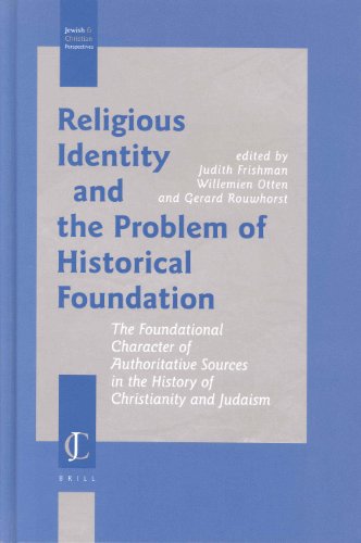 Beispielbild fr Religious Identity and the Problem of Historical Foundation: The Foundational Character of Authoritative Sources in the History of Christianity and Judaism [Jewish and Christian Perspectives, Vol. VIII] zum Verkauf von Windows Booksellers