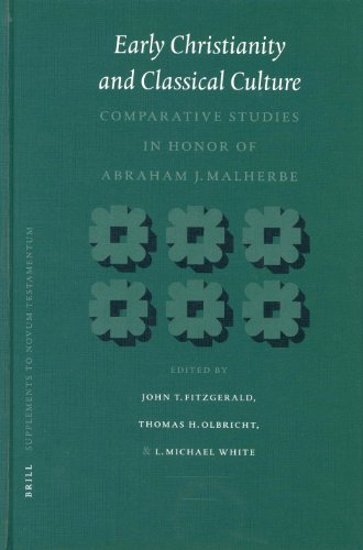 Early Christianity and Classical Culture. Comparative Studies in Honor of Abraham J. Malherbe, edited by John R. Fitzgerald, Thomas H. Olbricht and L. Michael White (Supplements to Novum Testamentum, Volume 110. Executive Editors: M. M. Mitchell and D. P. Moessner). - Fitzgerald, John T., Thomas H. Olbricht and L. Michael White (Eds.)