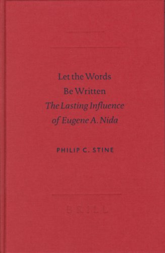 Let the Words Be Written: The Lasting Influence of Eugene A. Nida (Biblical Scholarship in North America) (9789004130937) by Stine, Philip C