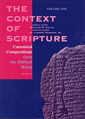 9789004131057: The Context of Scripture (3 Vols.): Canonical Compositions, Monumental Inscriptions and Archival Documents from the Biblical World