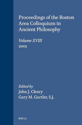 Proceedings of the Boston Area Colloquium in Ancient Philosophy: Volume XVIII (2002) (Paperback)