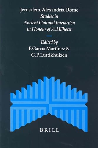 Beispielbild fr Jerusalem, Alexandria, Rome: Studies in Ancient Cultural Interaction in Honour of A. Hilhorst [Supplements to the Journal for the Study of Judaism, Vol. 82] zum Verkauf von Windows Booksellers