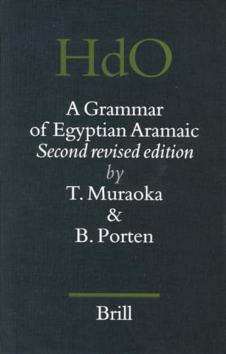 A Grammar of Egyptian Aramaic (HANDBOOK OF ORIENTAL STUDIES/HANDBUCH DER ORIENTALISTIK) (9789004136083) by Muraoka, Takamitsu; Porten, Bezalel