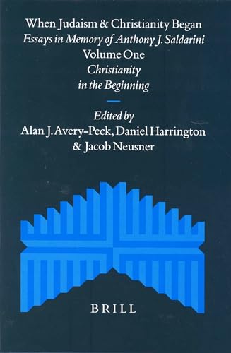 9789004136595: When Judaism and Christianity Began (2 Vols): Essays in Memory of Anthony J. Saldarini (Supplements to the Journal for the Study of Judaism)