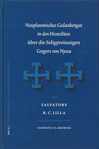 Beispielbild fr Neuplatoniches Gedankengut in den "Homilian uber die Seligpreisungen" Gregors von Nyssa (Supplements to Vigiliae Christianae,) (German Edition) zum Verkauf von Books From California