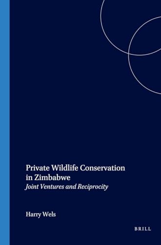 9789004136977: Private Wildlife Conservation in Zimbabwe: Joint Ventures and Reciprocity: 2 (Afrika-studiecentrum Series, 2)