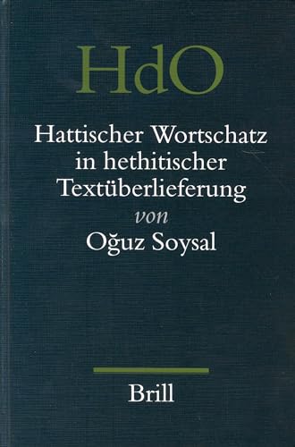 Hattischer Wortschatz in Hethitischer Textüberlieferung: Handbook of Oriental Studies. Handbuch D...