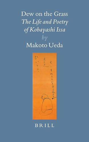9789004137233: Dew on the Grass: The Life and Poetry of Kobayashi Issa: 20 (Brill's Japanese Studies Library, 20)