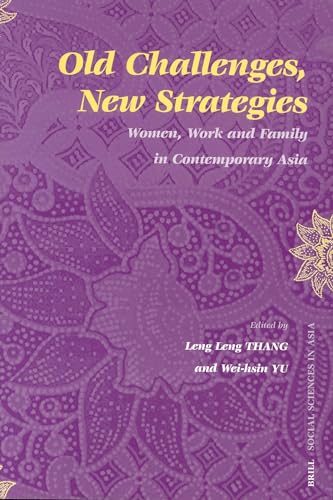 Stock image for Old Challenges, New Strategies: Women, Work and Family in Contemporary Asia for sale by Revaluation Books