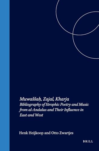 9789004138223: Muwassah, Zajal, Kharja: Bibliography of Eleven Centuries of Strophic Poetry and Music from Al-Andalus and Their Influence on East and West: 21