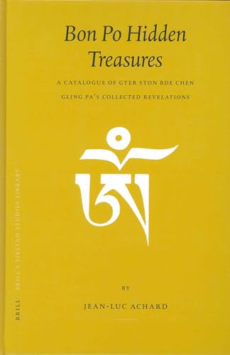 Stock image for Bon Po Hidden Treasures: A Catalogue of Gter Ston Bde Chen Gling Pa's Collected Revelations for sale by Revaluation Books